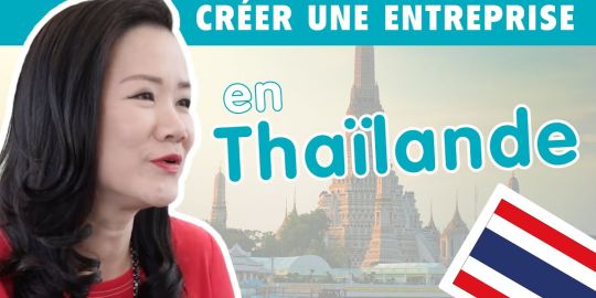 Entreprendre en Thaïlande : ce qu'il faut savoir