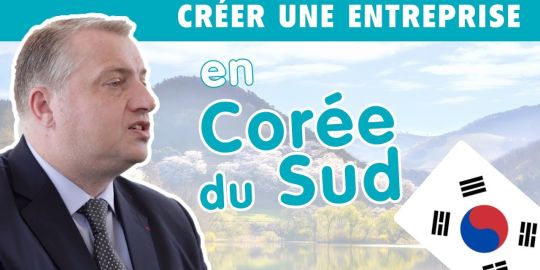 Entreprendre en Corée du Sud : « Ce qui intéresse, c'est l'innovation »