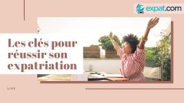 Les clés pour réussir son expatriation - Replay
