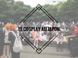 Le Cosplay au Japon