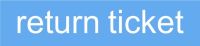 Return Ticket