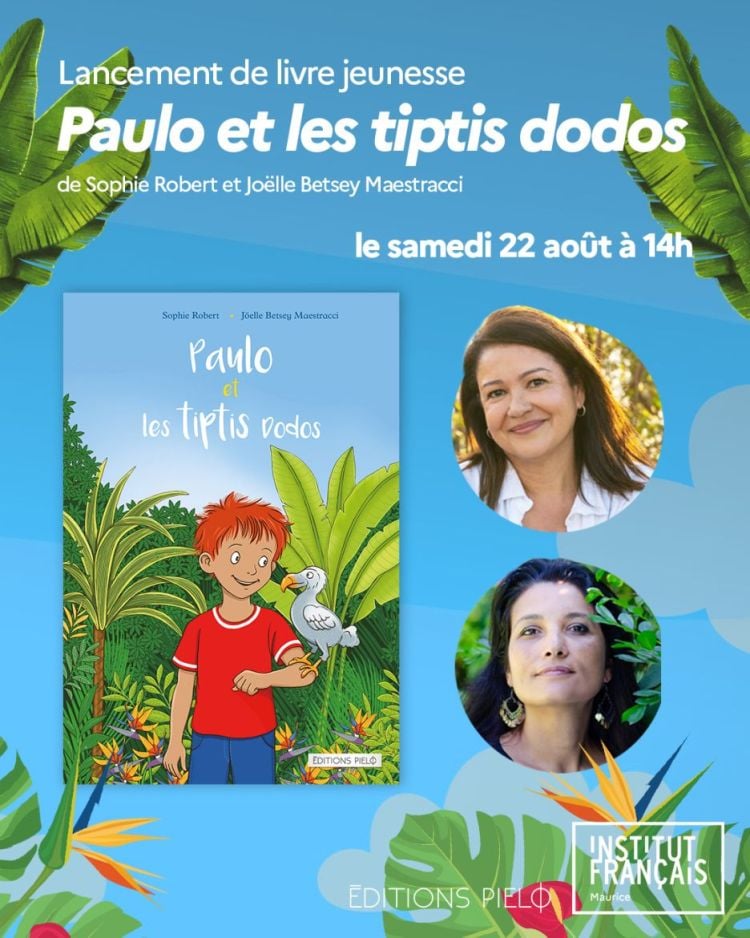 Lancement de livre jeunesse - Paulo et les Tiptis Dodos, de Sophie Robert et Joëlle Betsey Maestracci