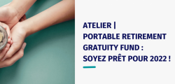 Atelier | Portable Retirement Gratuity Fund : Soyez prêt pour 2022 !