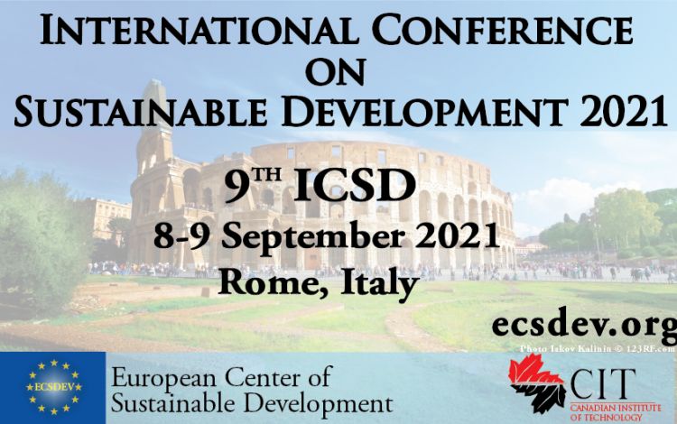 ICSD 2021 : 9th International Conference on Sustainable Development, 8 - 9 September 2021 Rome, Italy