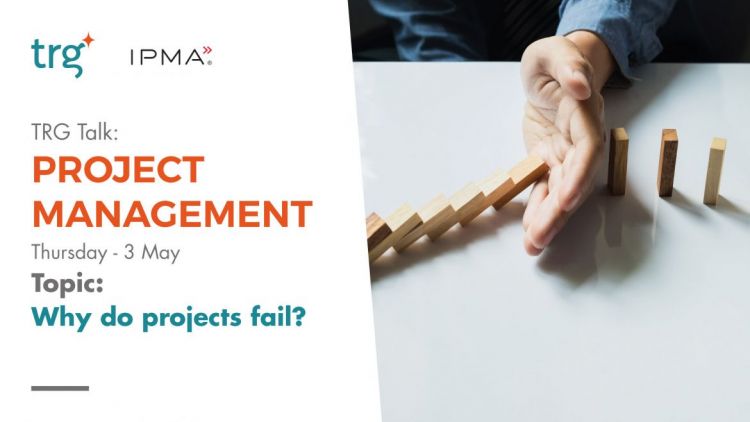 TRG Talk - Project Management: &quot;Why do projects fail?&#8221; 