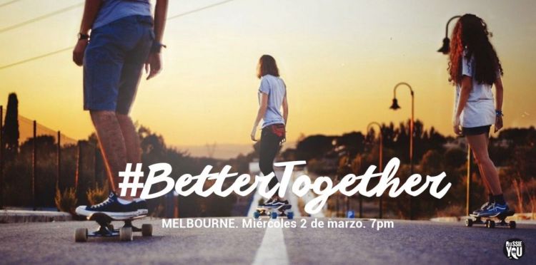  #BetterTogether Melbourne