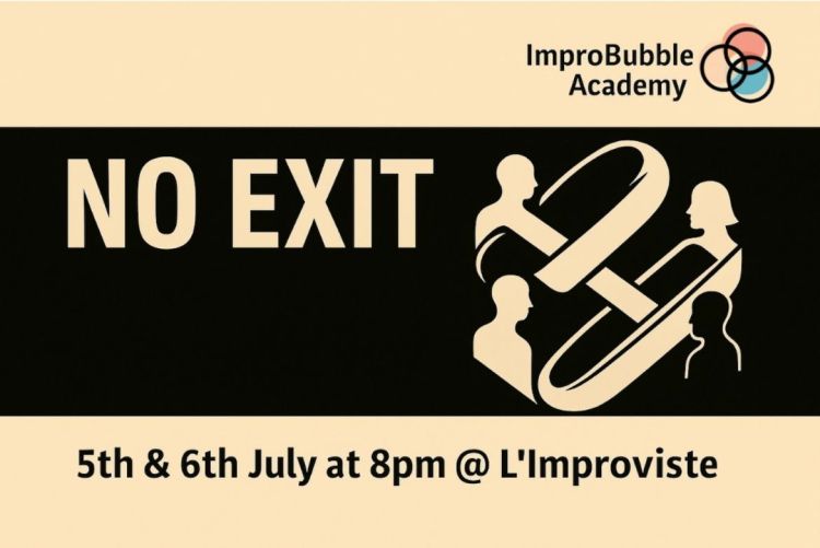 No exit: An improvised show