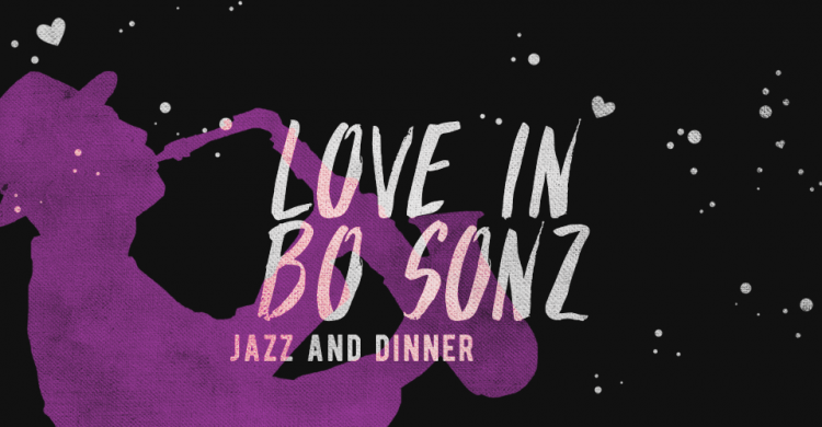 Love in Bo Sonz - Jazz and Dinner