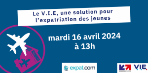 Webinaire gratuit sur le VIE - Mardi 16 avril 2024 à 13h (heure France)