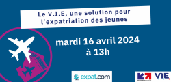 Webinaire gratuit sur le VIE - Mardi 16 avril 2024 à 13h (heure France)