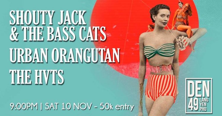 DeN ~ The HVTS, Urban Orangutan, & Shouty Jack & The Bass Cats
