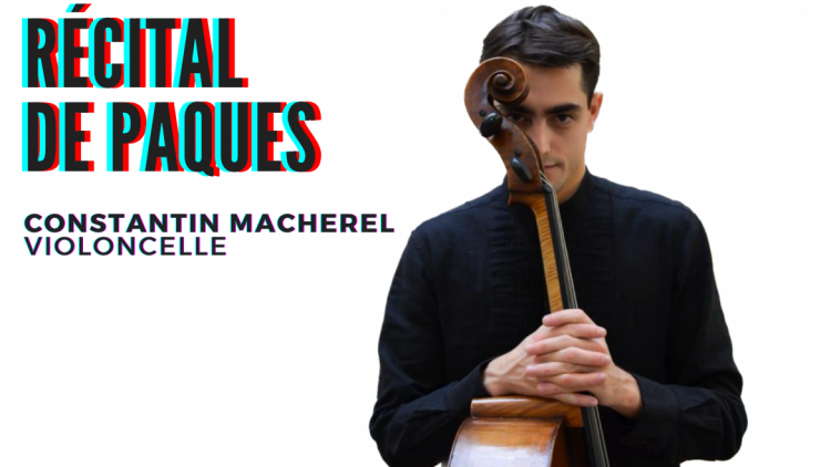 Easter concert - Constantin Macherel, solo cello