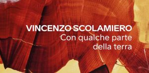 Vincenzo Scolamiero - Con qualche parte della terra