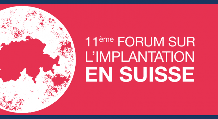 11ème Forum sur l&#39;Implantation en Suisse