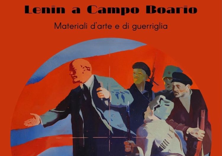 Lenin in Campo Boario. Materiali d'arte e di guerriglia
