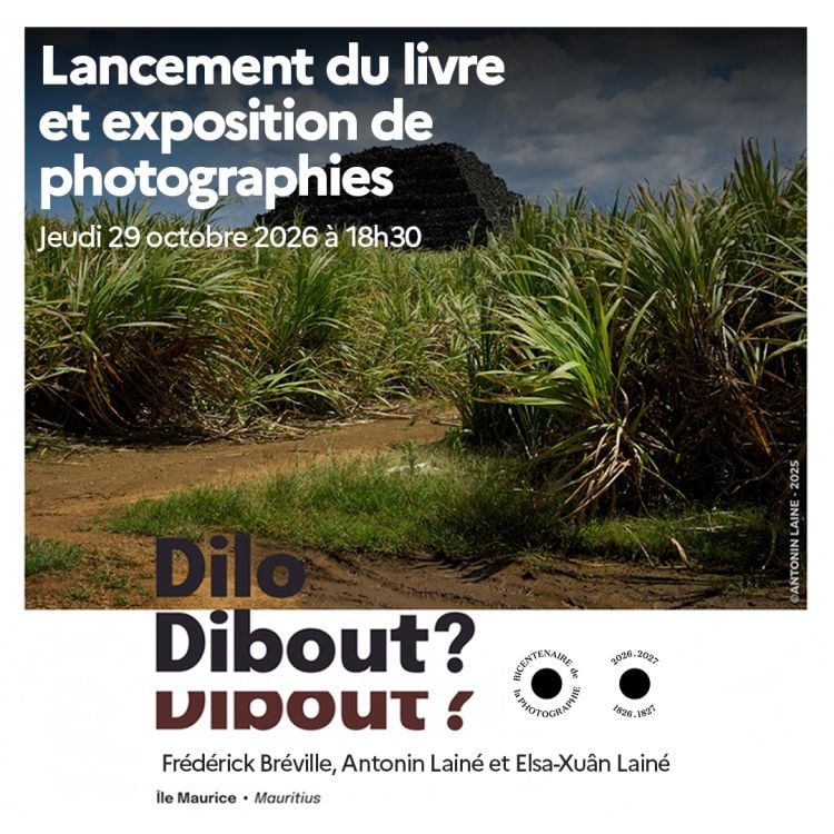 « Dilo Dibout? Ile Maurice. Mauritius » : Vernissage de l'exposition et lancement du livre