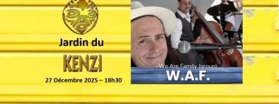  W.A.F. – We Are Family live @ Kenzi Bar ! 