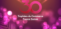 30èmes Trophées CCIFS du Commerce France Suisse 